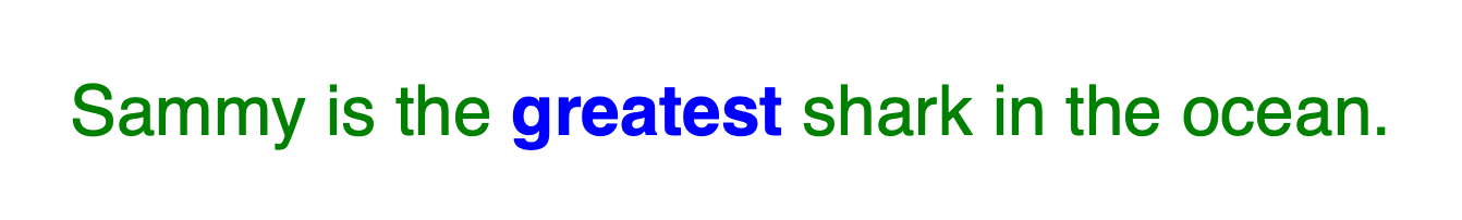 The text in the sentence is green with sans serif font, except for the text in the <strong> tag, which is blue and bold.