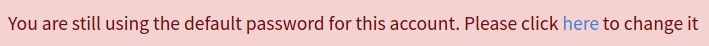 Image showing a warning banner notifying the user to change the default password