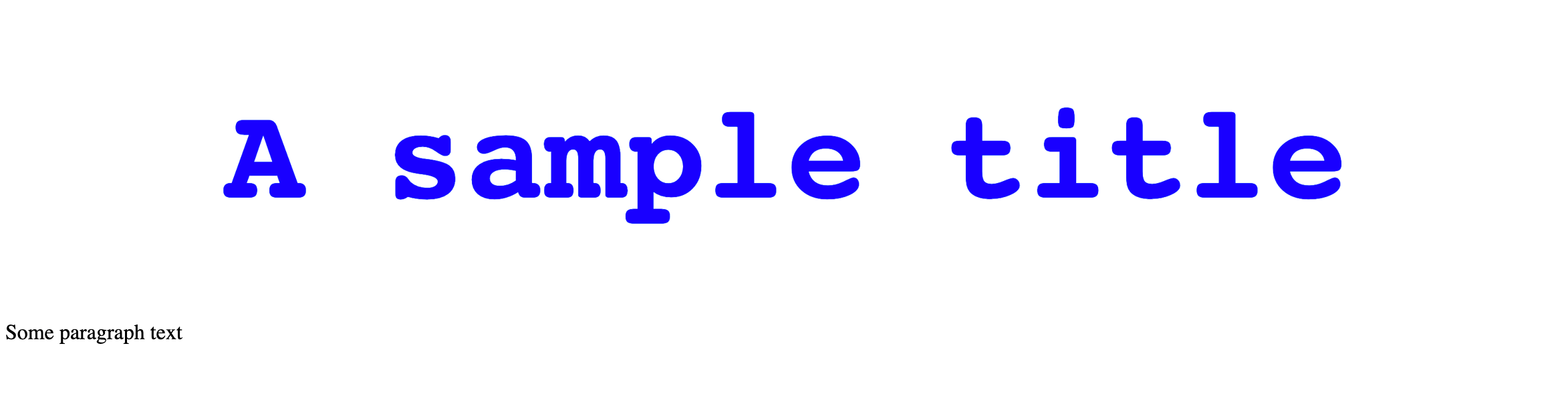 Webpage output with a blue  heading and an unstyled  element