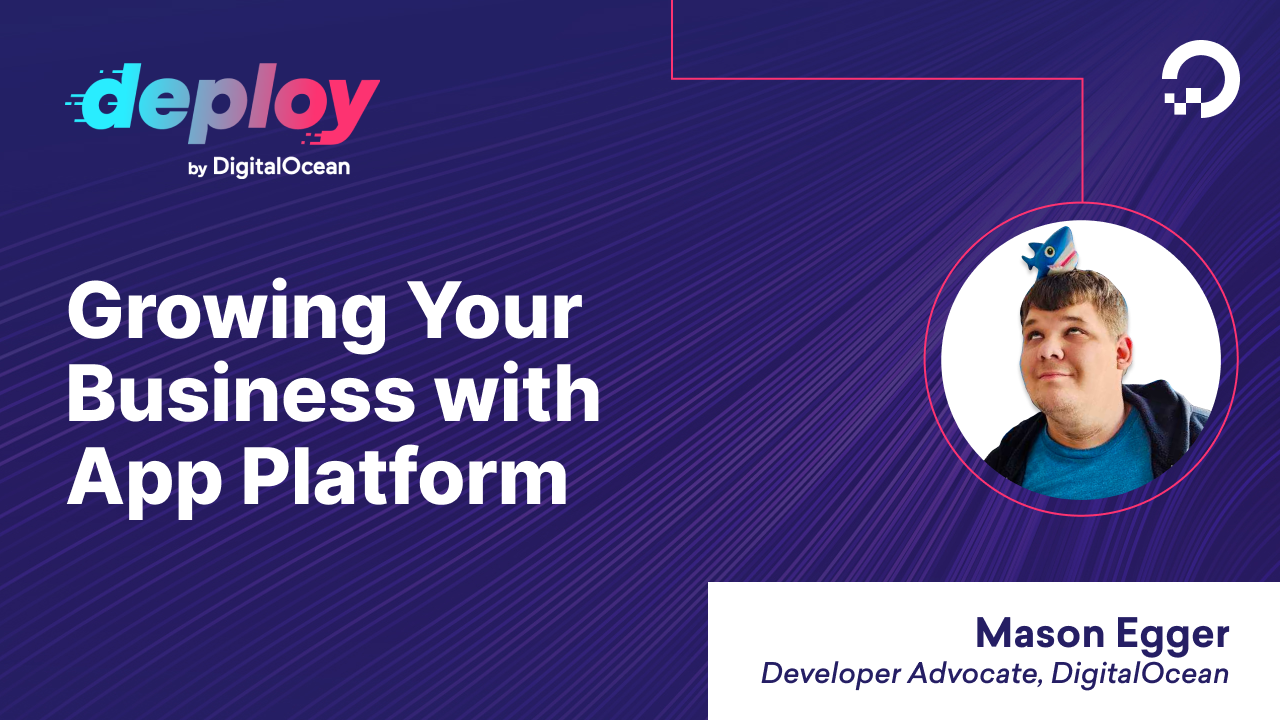 Grow Your Business with Scalable Apps Using DigitalOcean App Platform