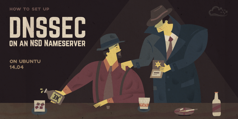 How To Set Up DNSSEC on an NSD Nameserver on Ubuntu 14.04