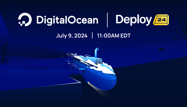 Join us at Deploy, DigitalOcean’s virtual conference