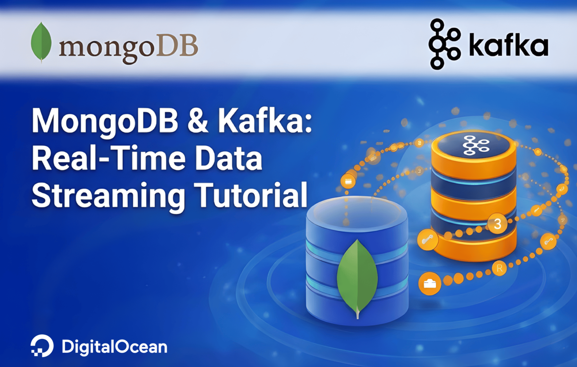 MongoDB & Kafka: Real-Time Data Streaming Tutorial MongoDB & Kafka: Real-Time Data Streaming Tutorial