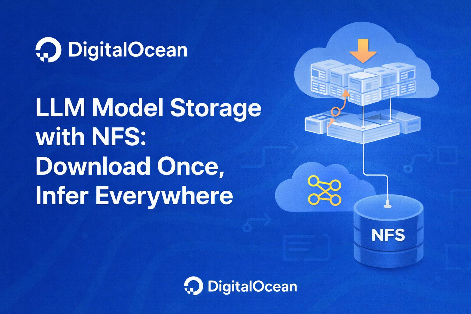 LLM Model Storage with NFS: Download Once, Infer Everywhere LLM Model Storage with NFS: Download Once, Infer Everywhere