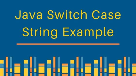 java switch case, java switch string