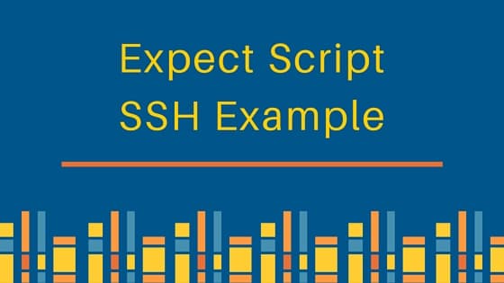 expect script, expect script ssh, expect script tutorial