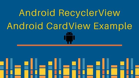 android recyclerview, android cardview, android cardview example
