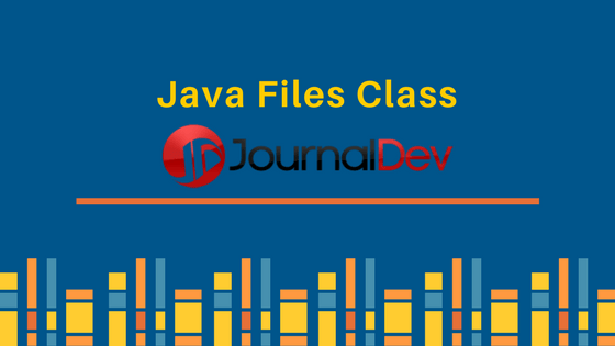 java Files class, java NIO Files