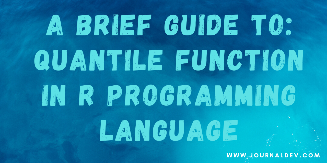 Quantile() function in R - A brief guide