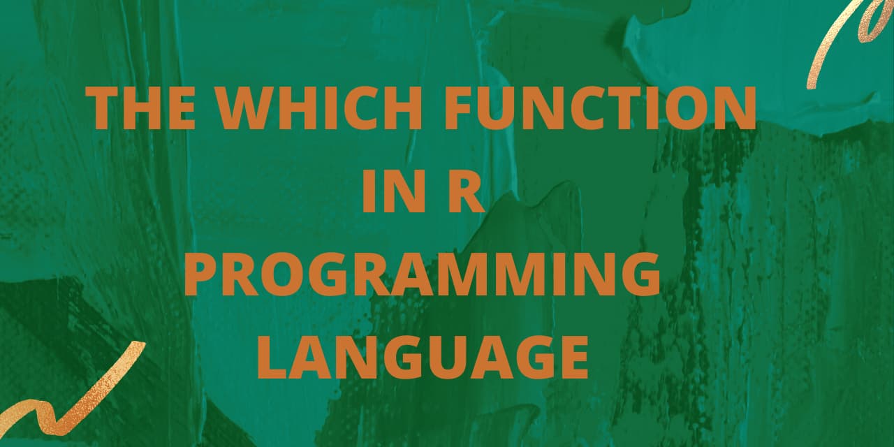 The which() function in R programming The which() function in R programming