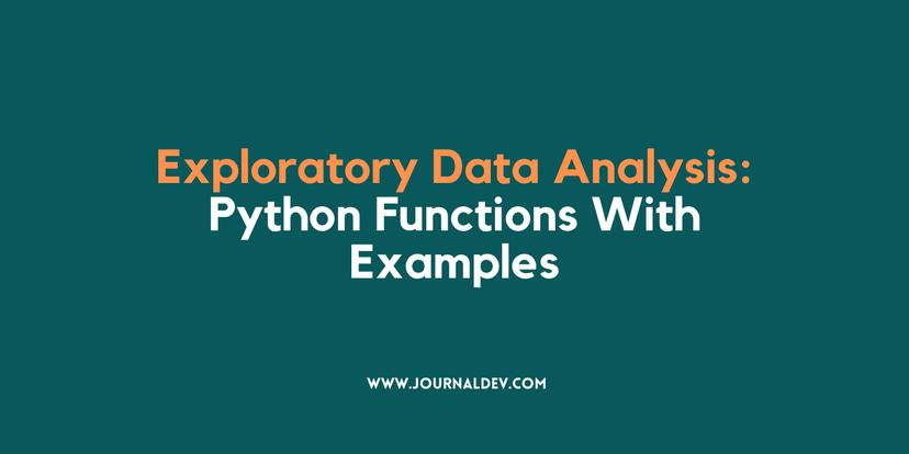 EDA - Exploratory Data Analysis: Using Python Functions