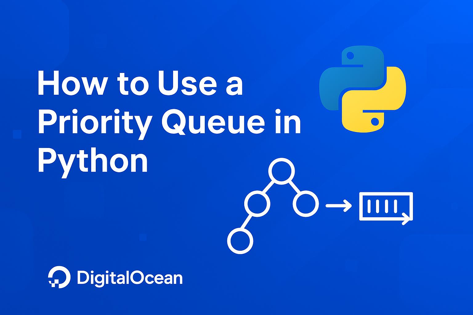 How to Use a Priority Queue in Python | DigitalOcean