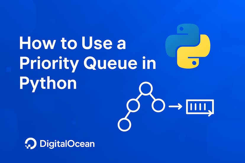How to Use a Priority Queue in Python | DigitalOcean